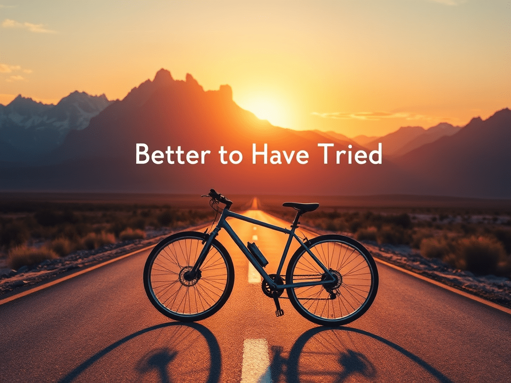 Better to Have Tried (work in&nbsp;progress)